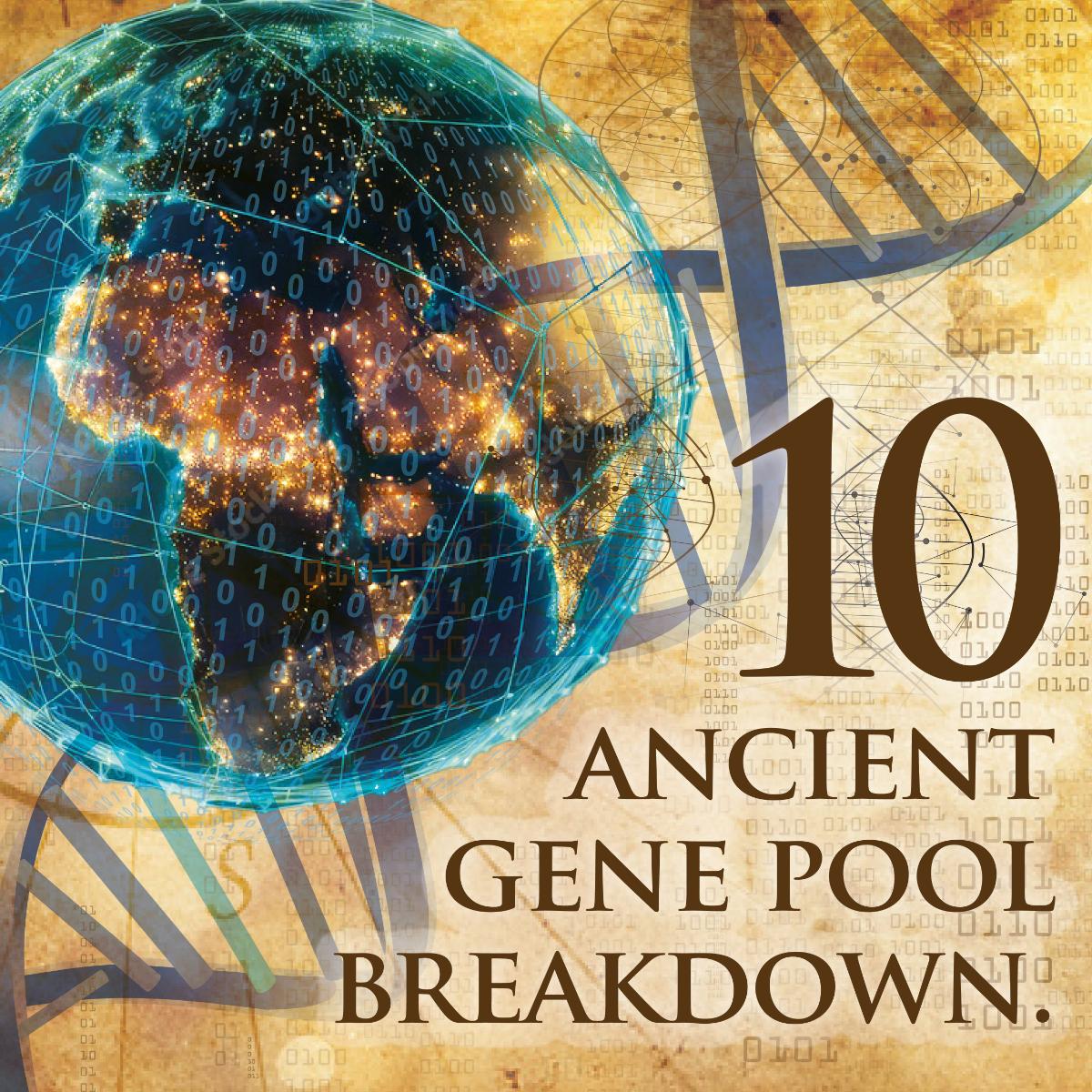 My 10 Ancient Gene Pools