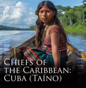 Chiefs of the Caribbean: Cuba (Taíno)